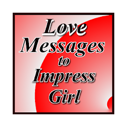 Love Messages to Impress Girl