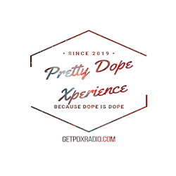 Pretty Dope Xperience