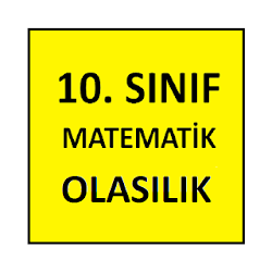 10 Sınıf Matematik Olasılık Konu Anlatımı