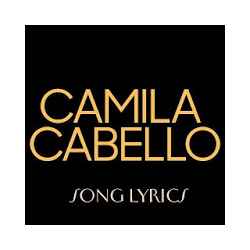 Camila Cabello Lyrics