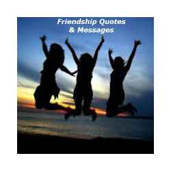 Friendship Quotes  Messages