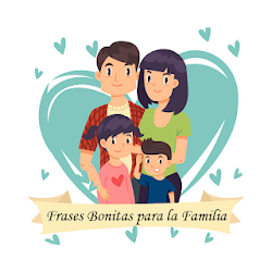 Frases Bonitas para la Familia
