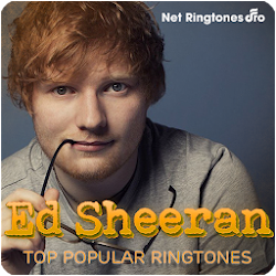 Ed Sheeran Top Popular Ringtones