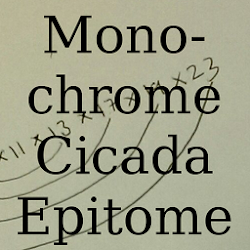 Monochrome Cicada Epitome