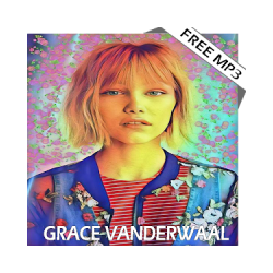 Grace Vanderwaal Offline Free Music No Internet