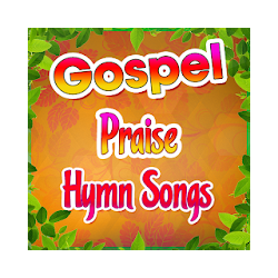 Gospel Praise Hymn Songs